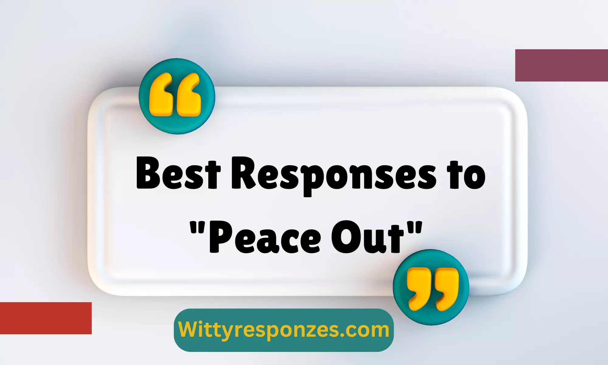 Best Responses to "Peace Out"