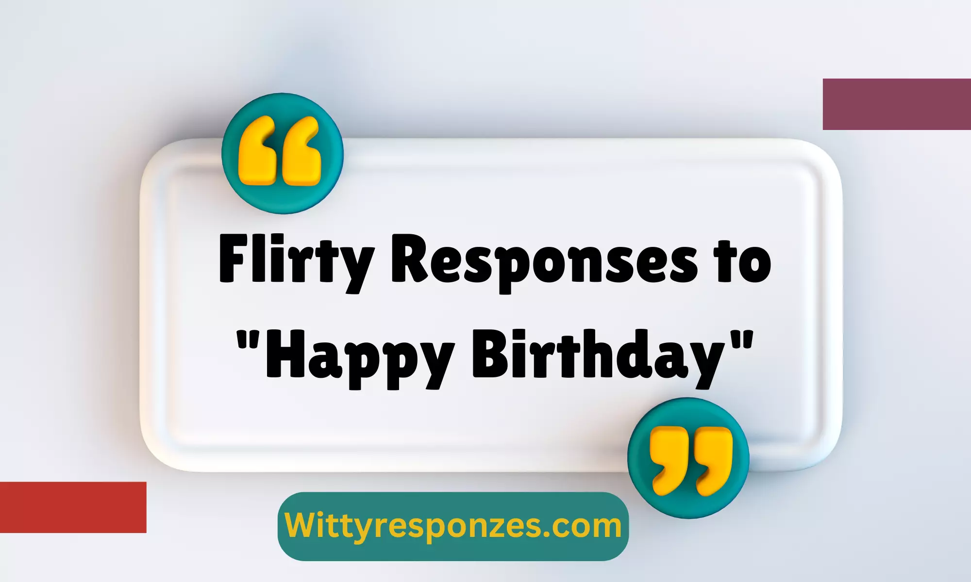 Flirty Responses to "Happy Birthday"