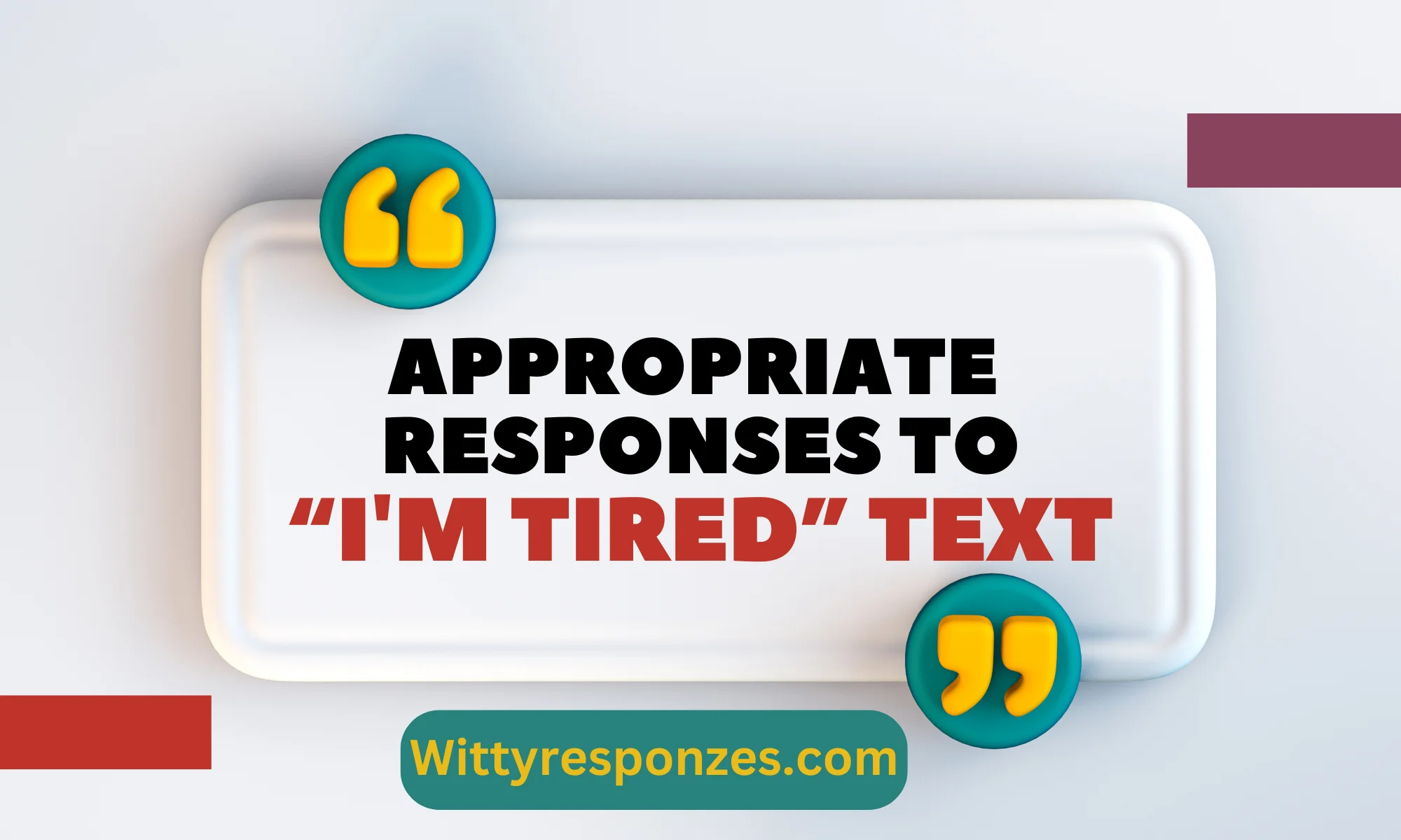 25 Appropriate Responses To “I'm Tired” Text