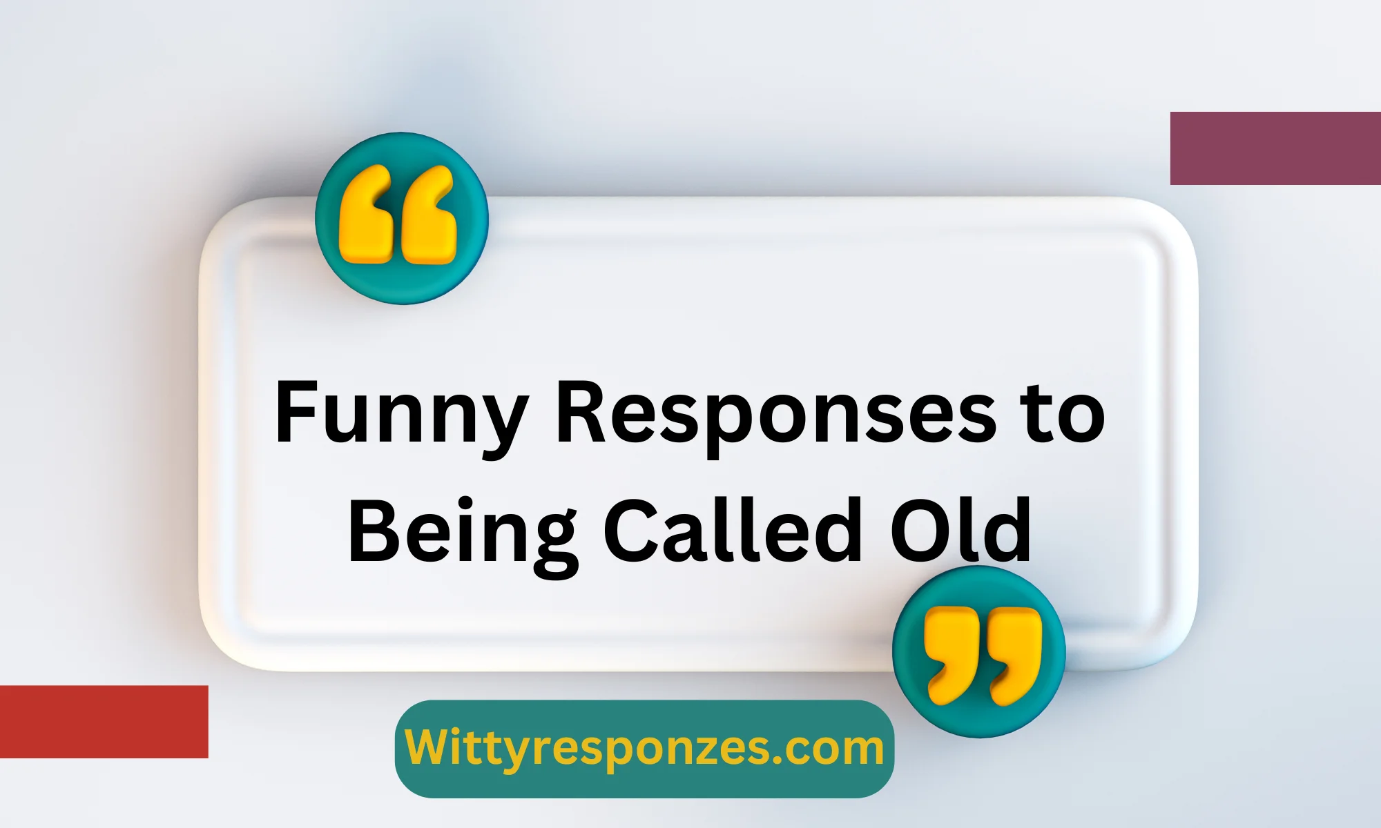 Funny Responses to Being Called Old