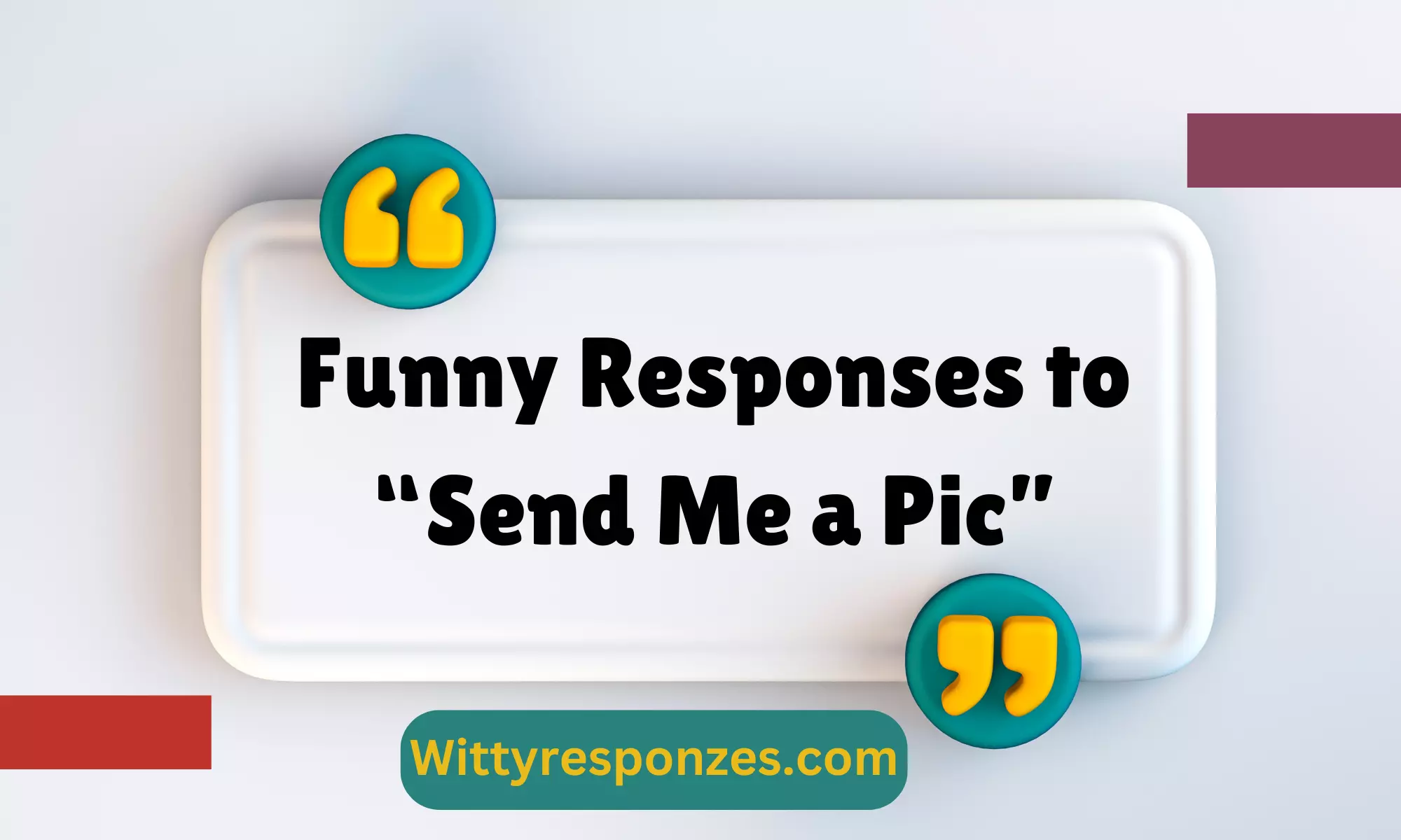 Funny Responses to “Send Me a Pic”