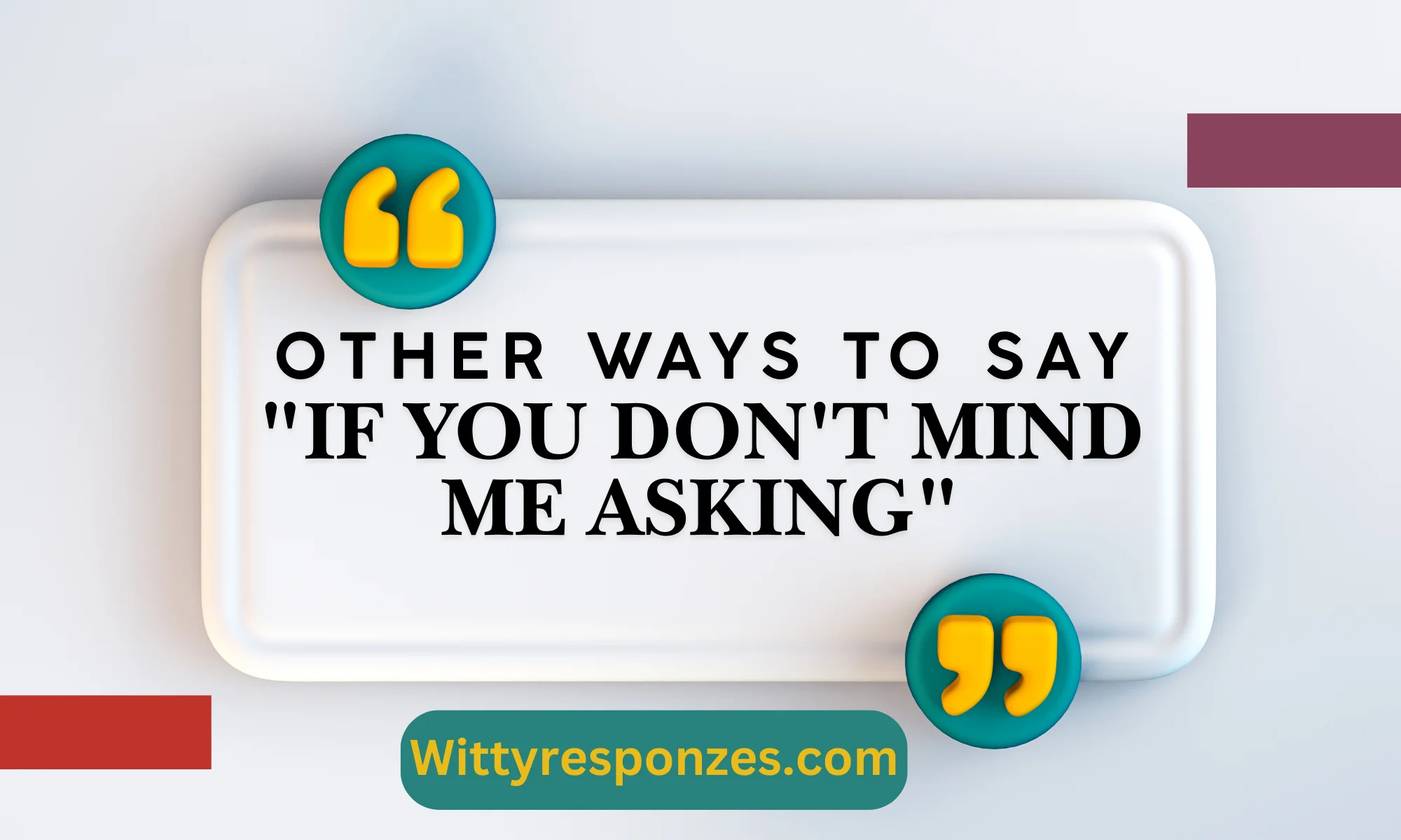 Other Ways to Say "If You Don't Mind Me Asking"