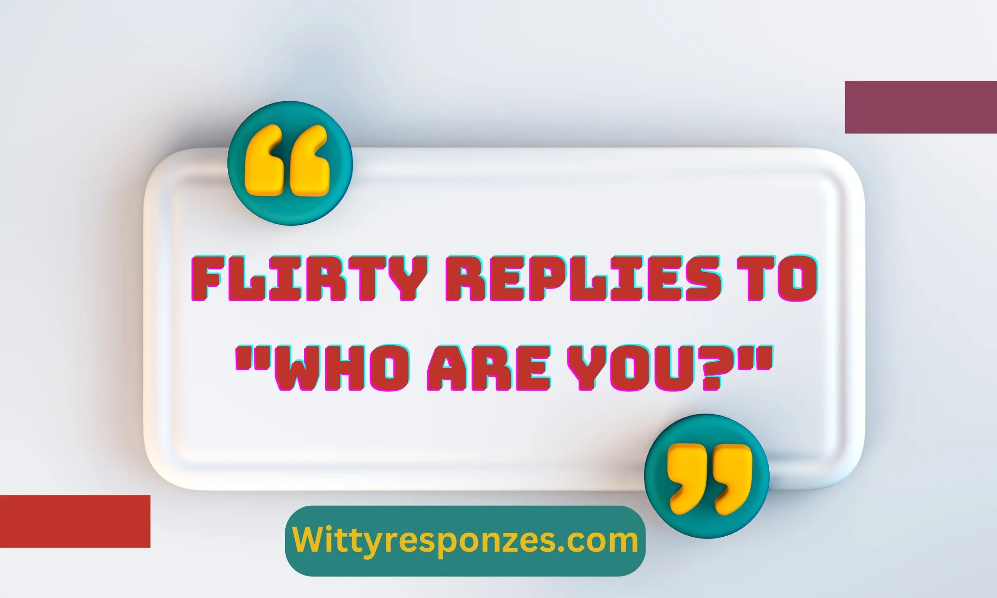 Flirty Replies to "Who Are You?"