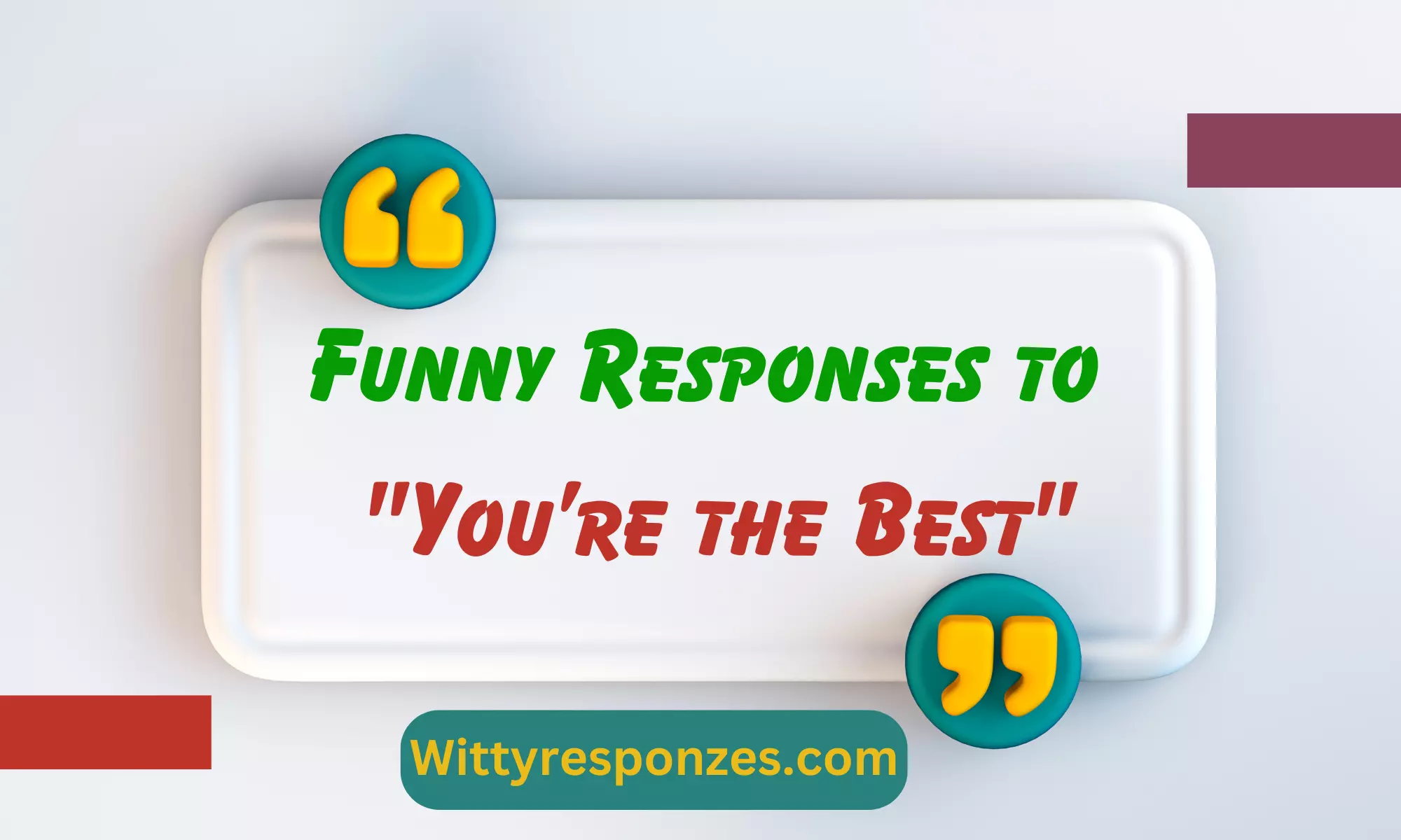 Funny Responses to "You’re the Best"