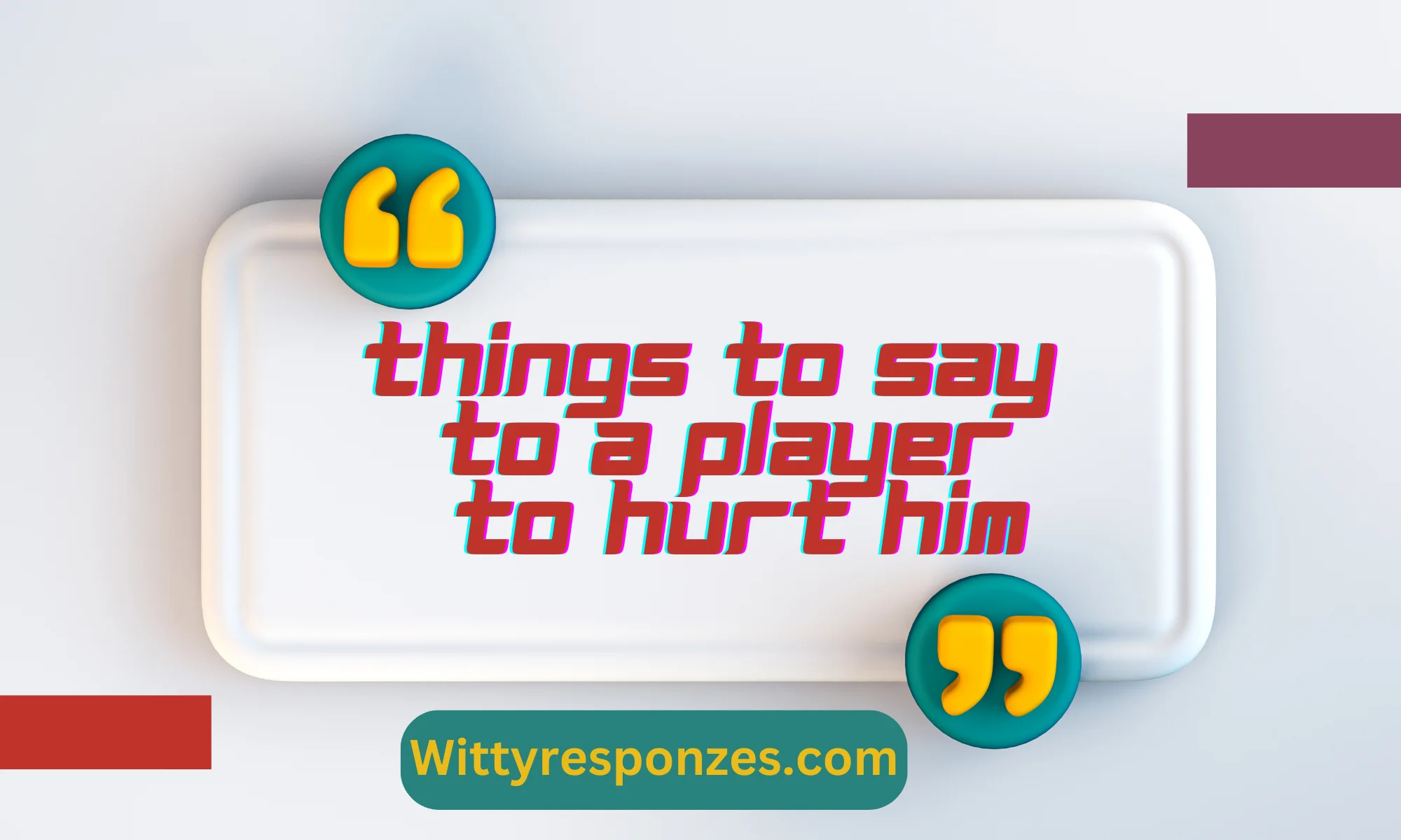 Things to Say to a Player to Hurt Him