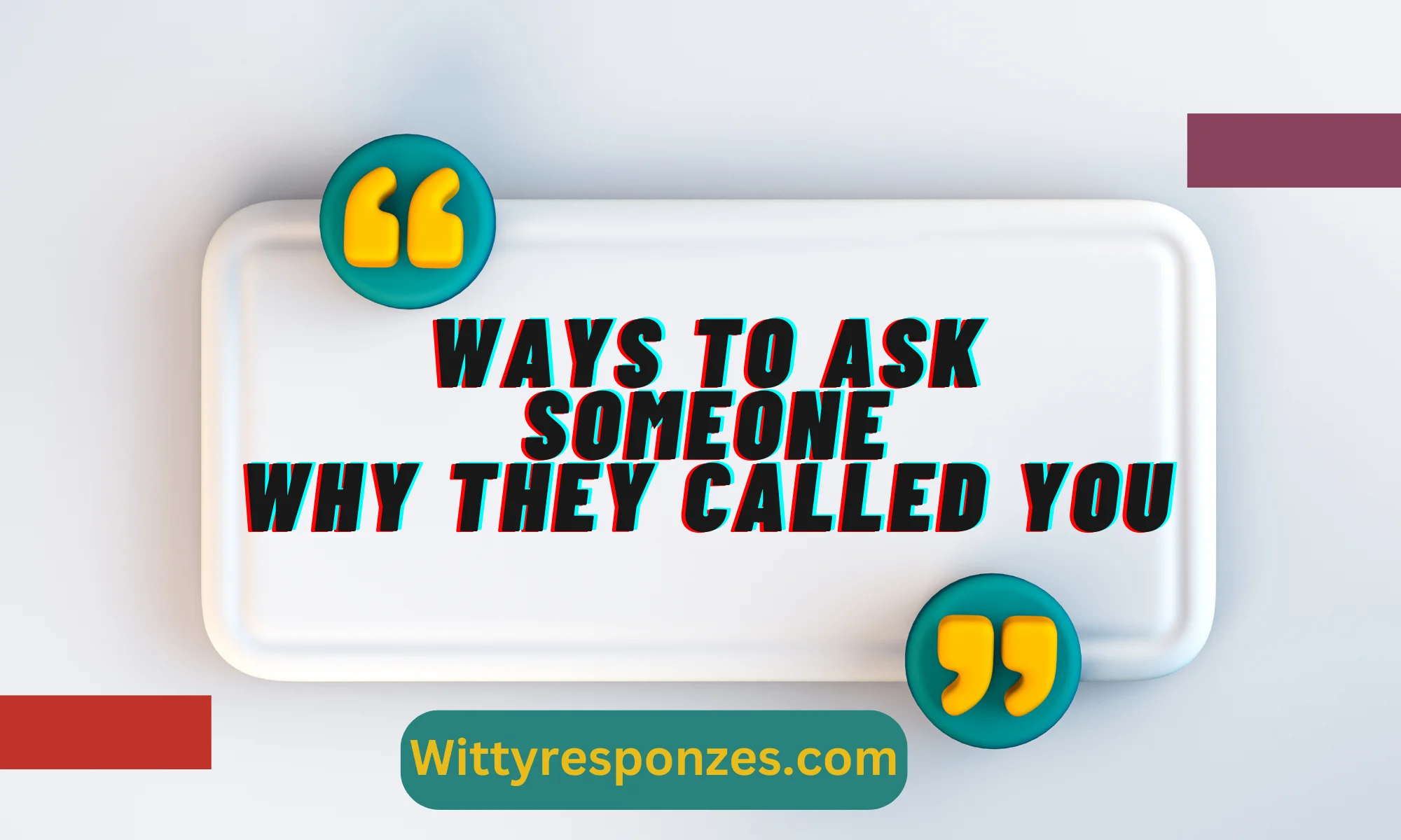 Ways to Ask Someone Why They Called You