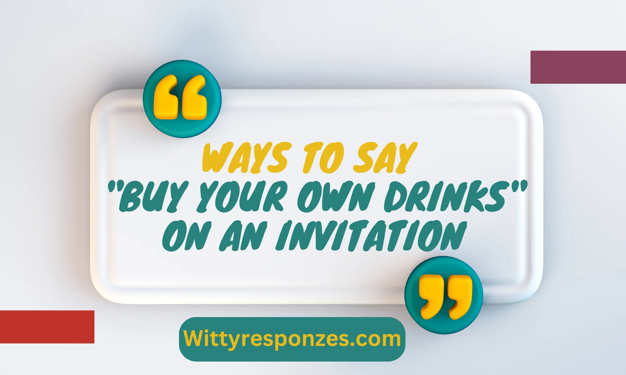 Ways to Say "Buy Your Own Drinks"