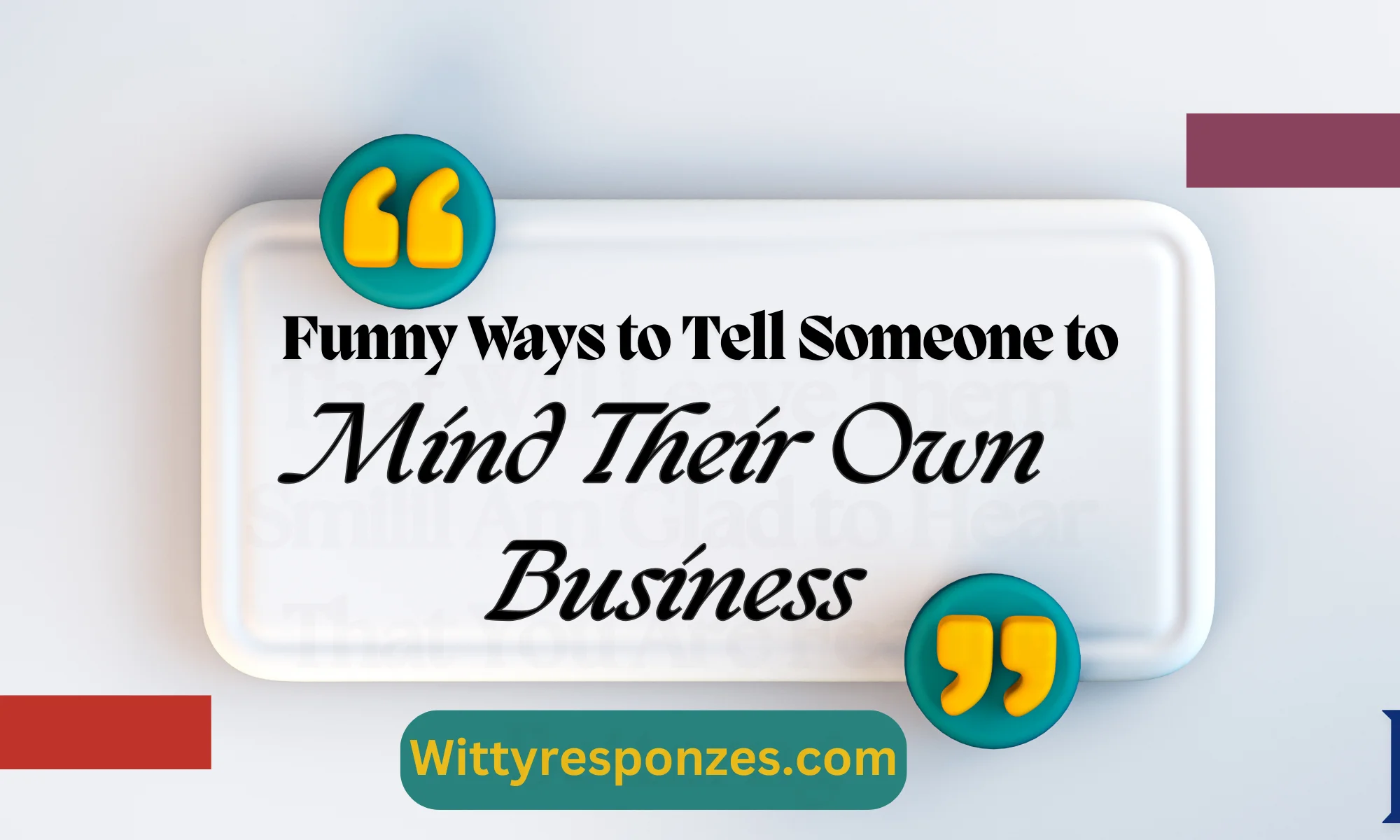 Funny Ways to Tell Someone to Mind Their Own Business