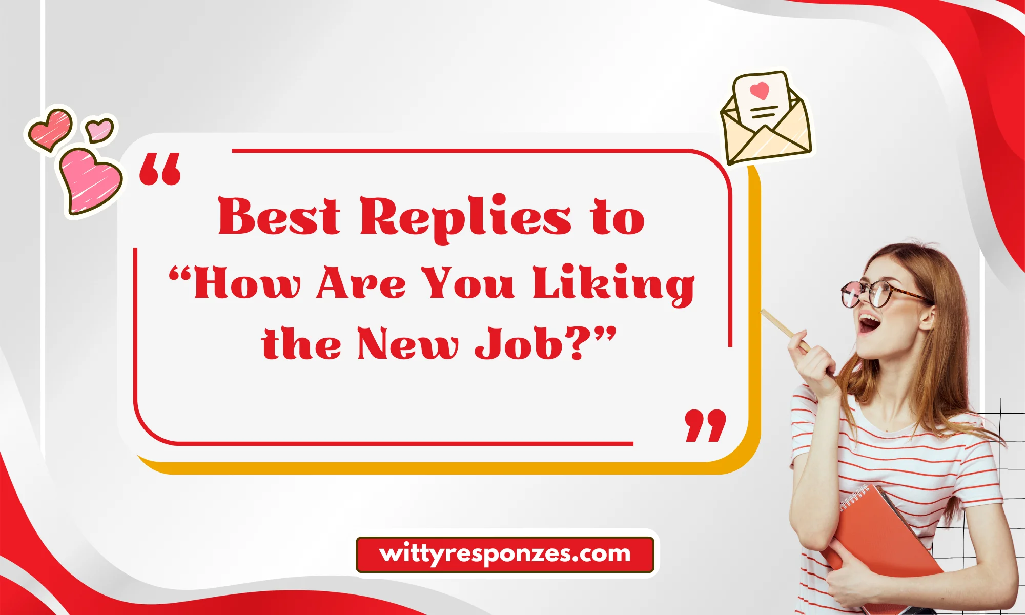 Best Replies to "How Are You Liking the New Job?"