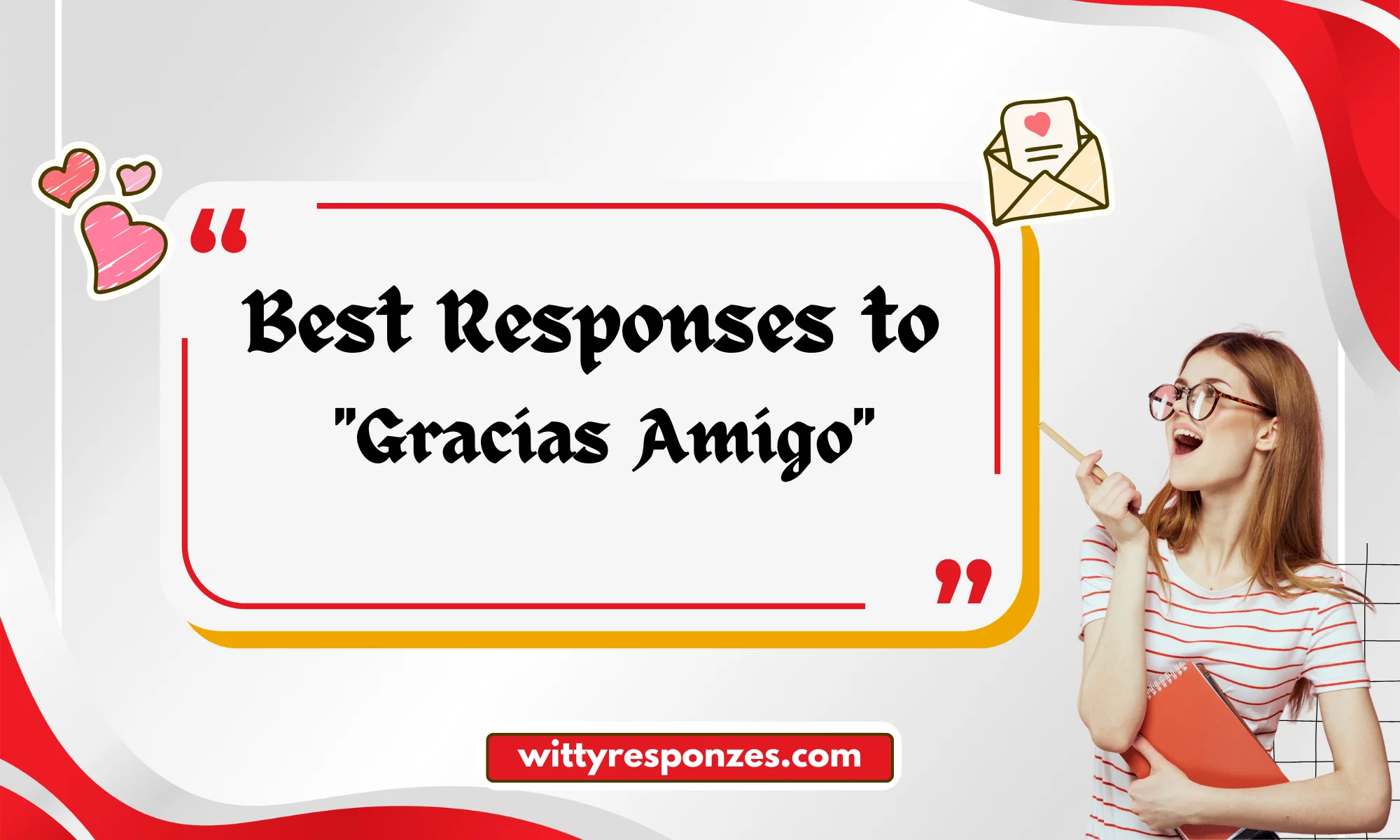 Best Responses to "Gracias Amigo"