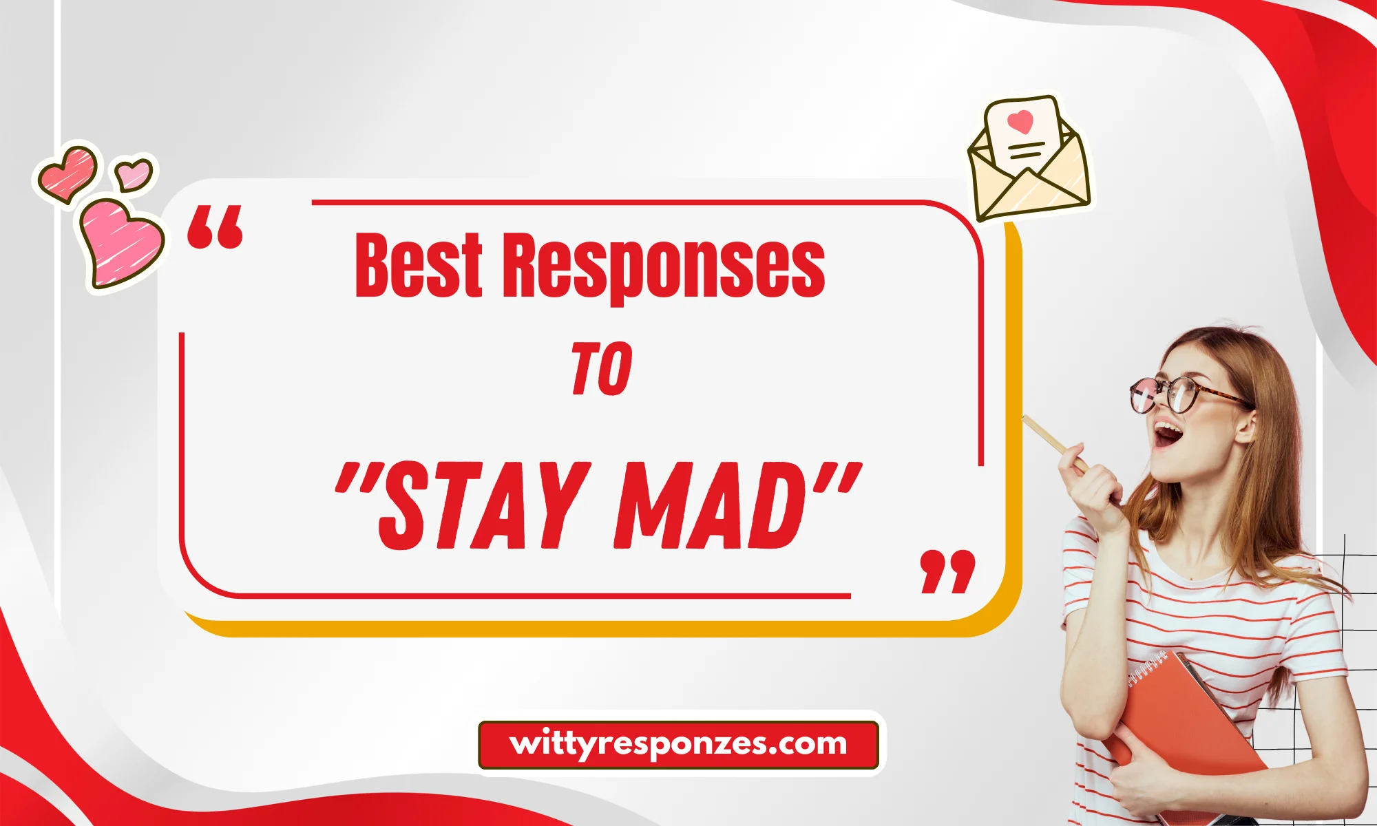 Best Responses to "Stay Mad"