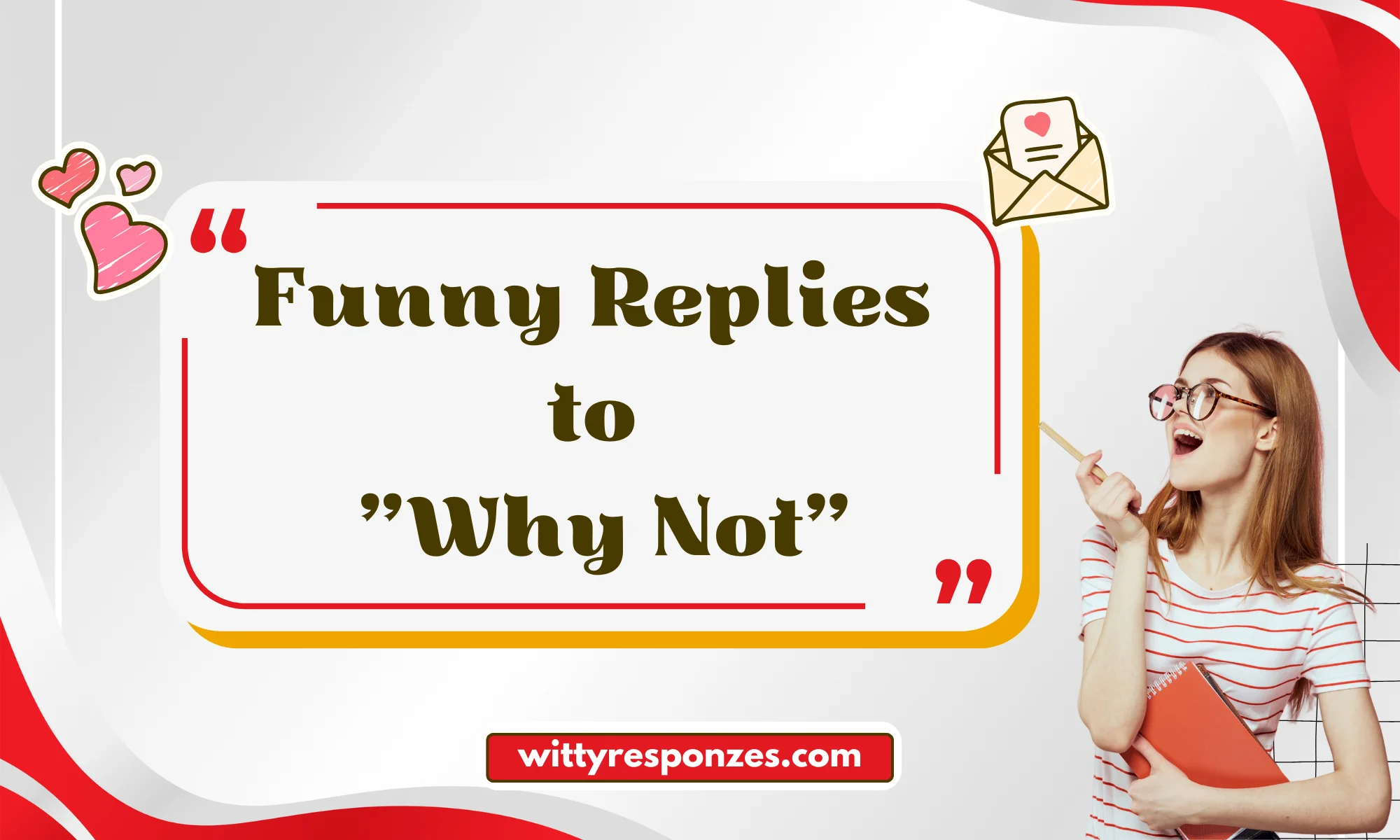 Funny Replies to "Why Not"