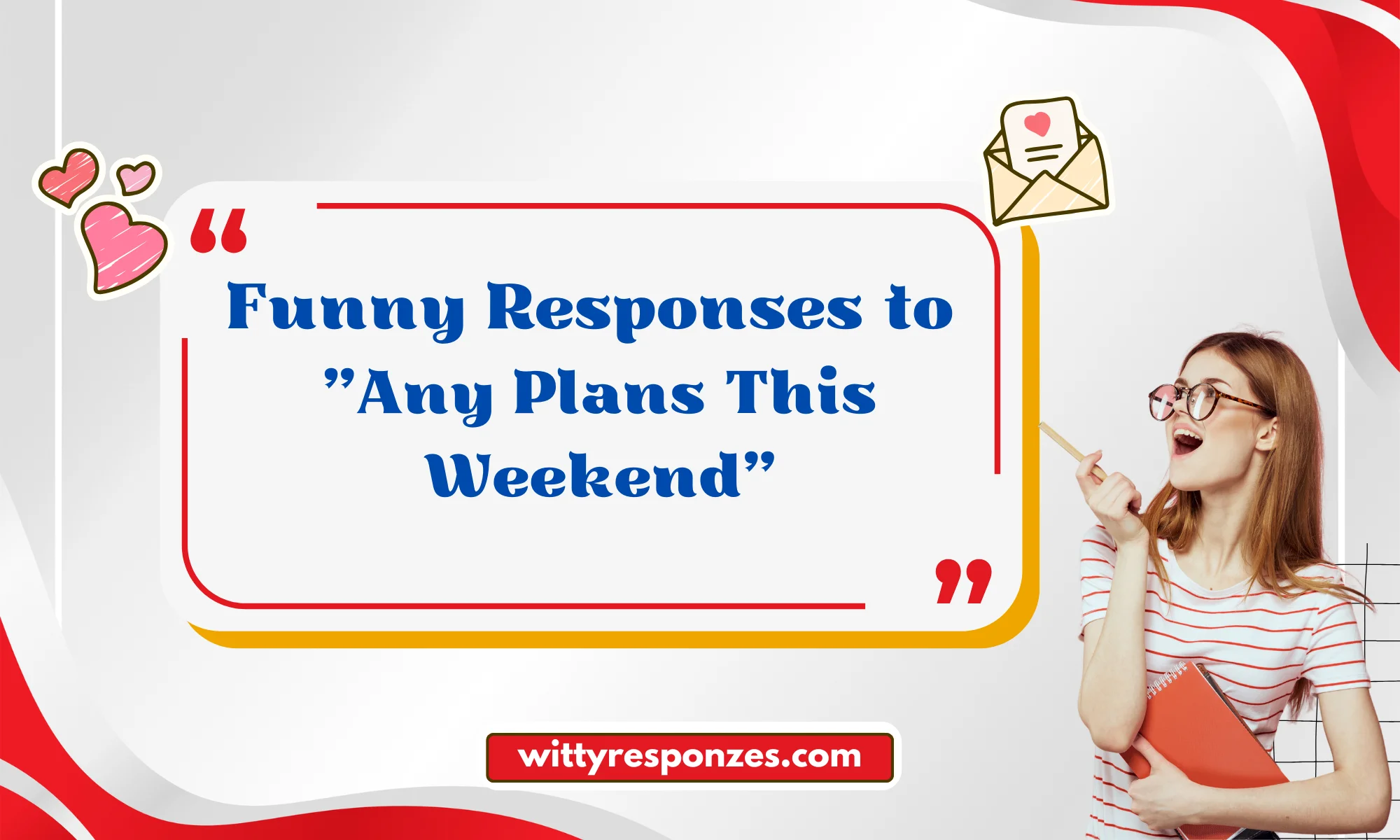 Funny Responses to "Any Plans This Weekend"