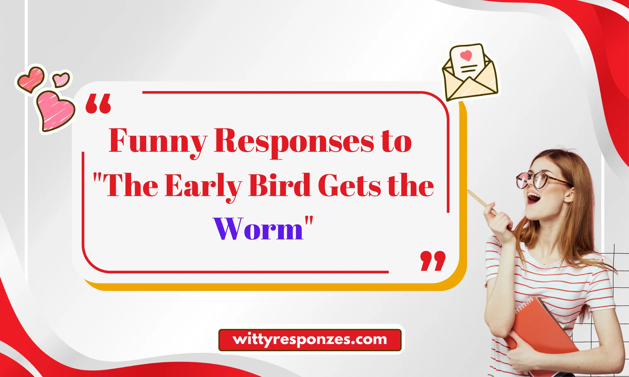 Funny Responses to "The Early Bird Gets the Worm"