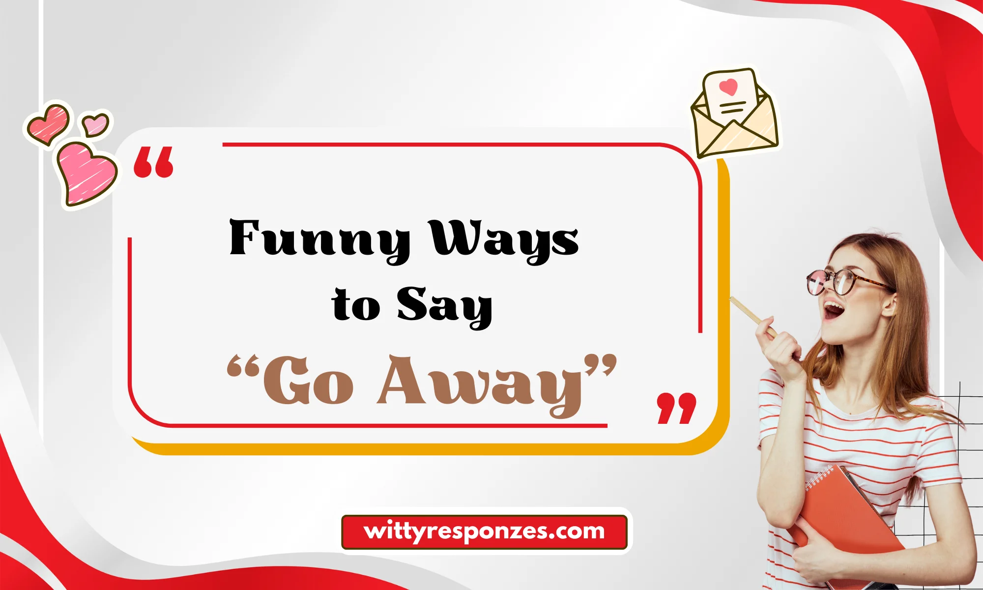 Funny Ways to Say "Go Away"