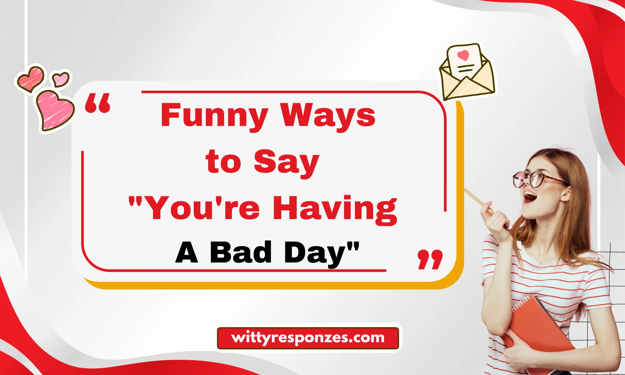 Funny Ways to Say "You're Having A Bad Day"