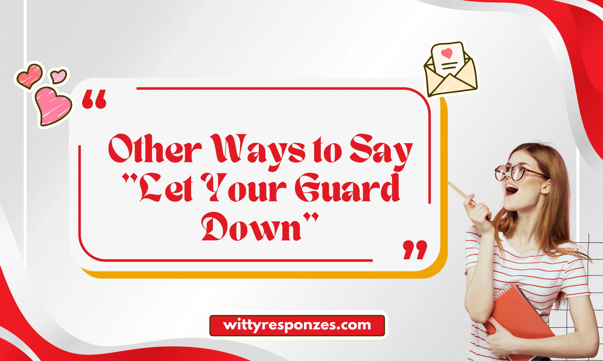 Other Ways to Say "Let Your Guard Down"