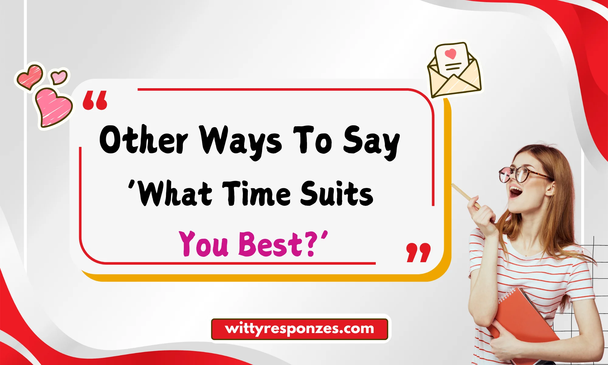 Other Ways To Say ‘What Time Suits You Best?’