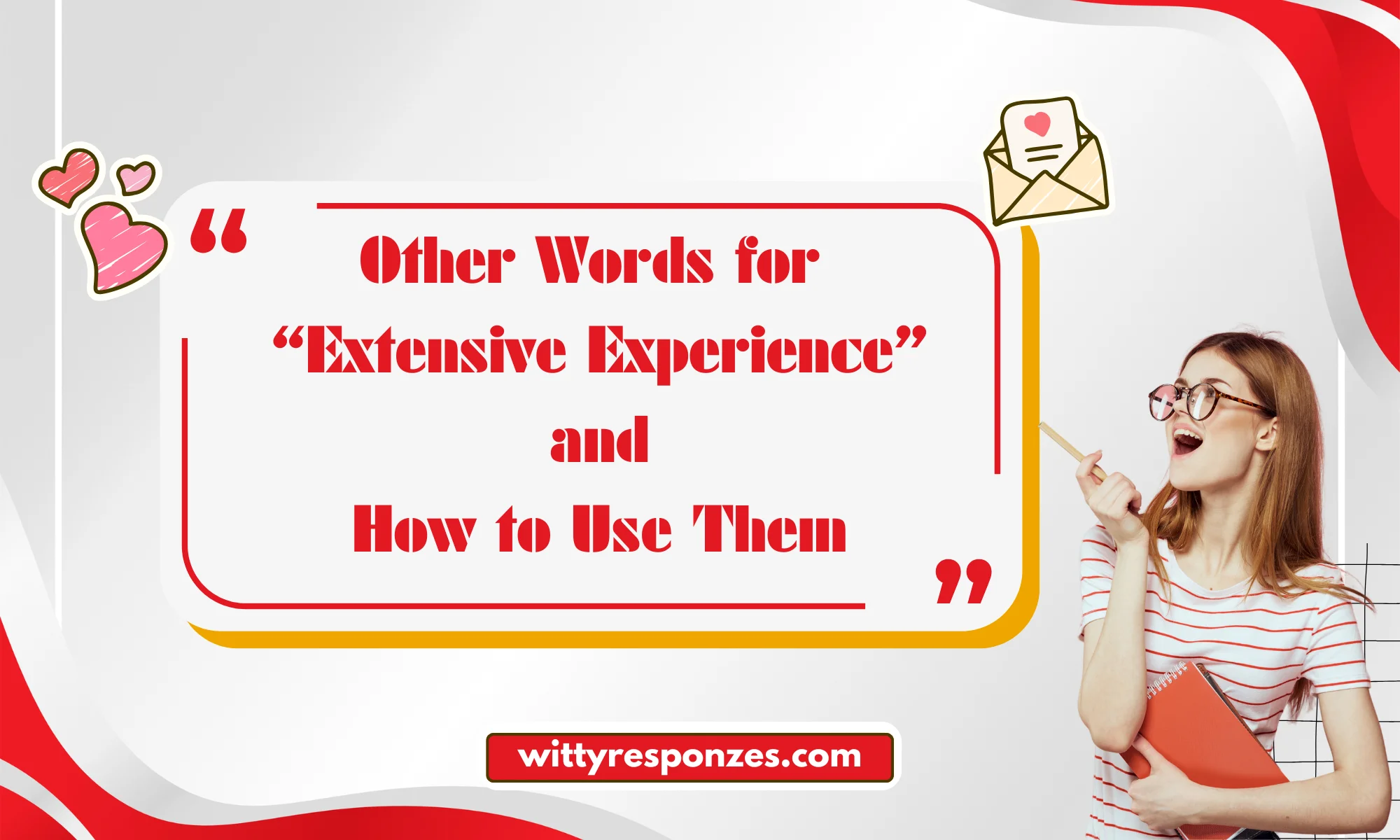 Other Words for “Extensive Experience” and How to Use Them