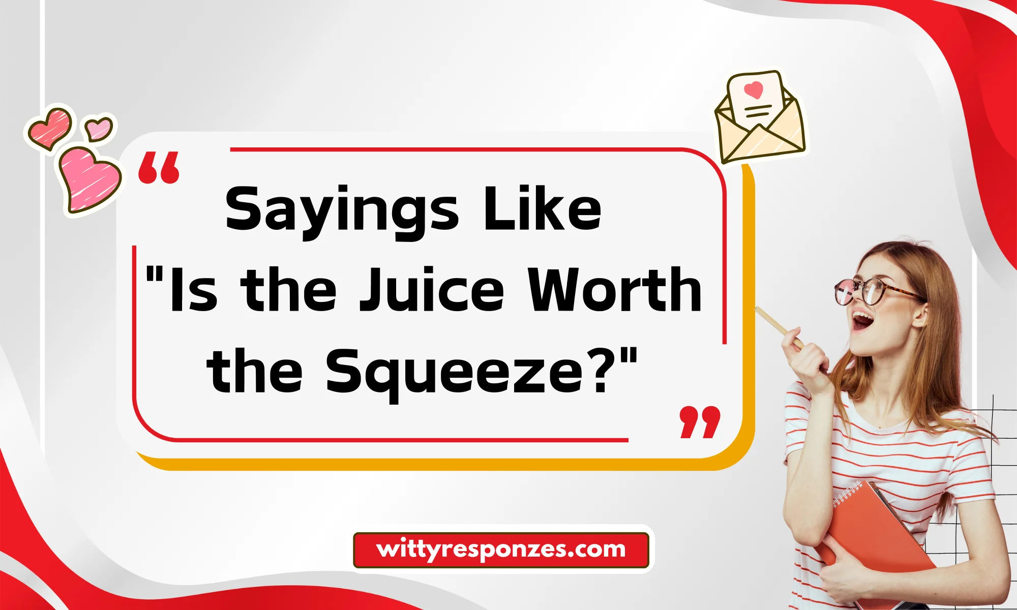 Sayings Like "Is the Juice Worth the Squeeze?"