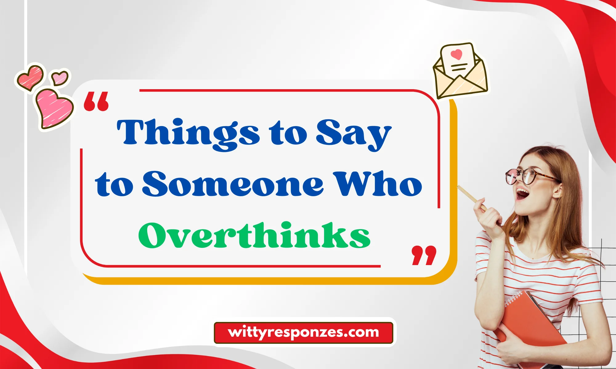 Things to Say to Someone Who Overthinks