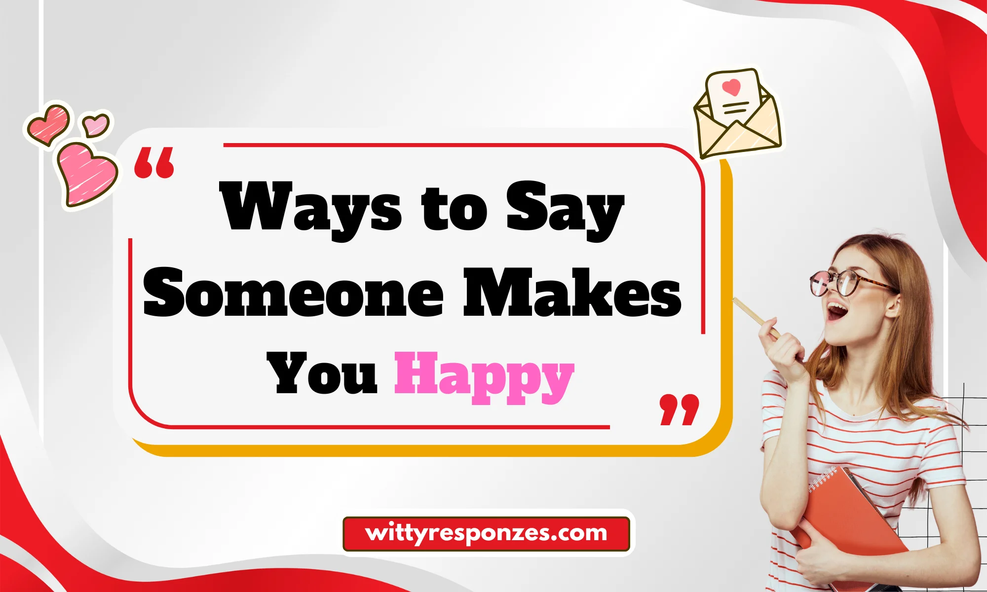 Ways to Say "Someone Makes You Happy"