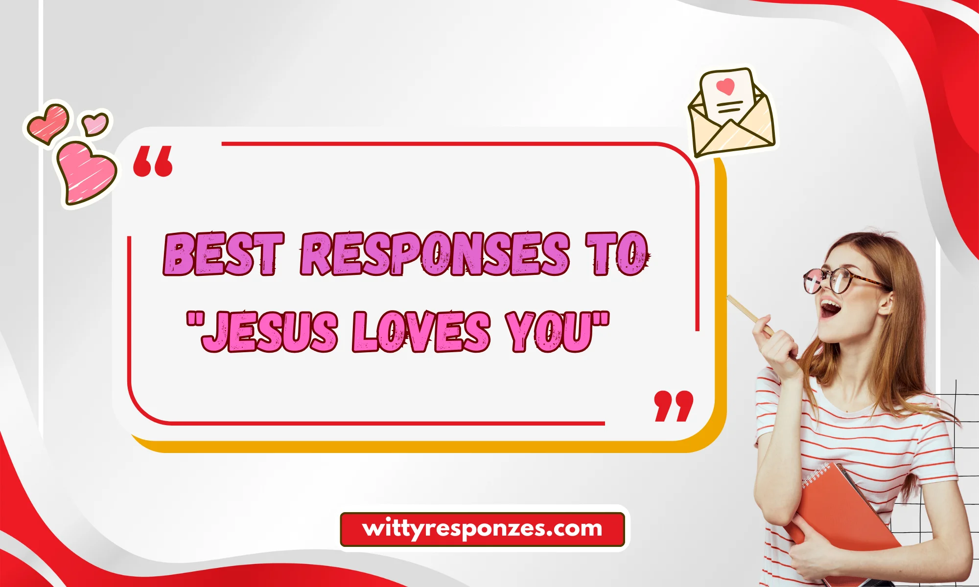 Best Responses to "Jesus Loves You"