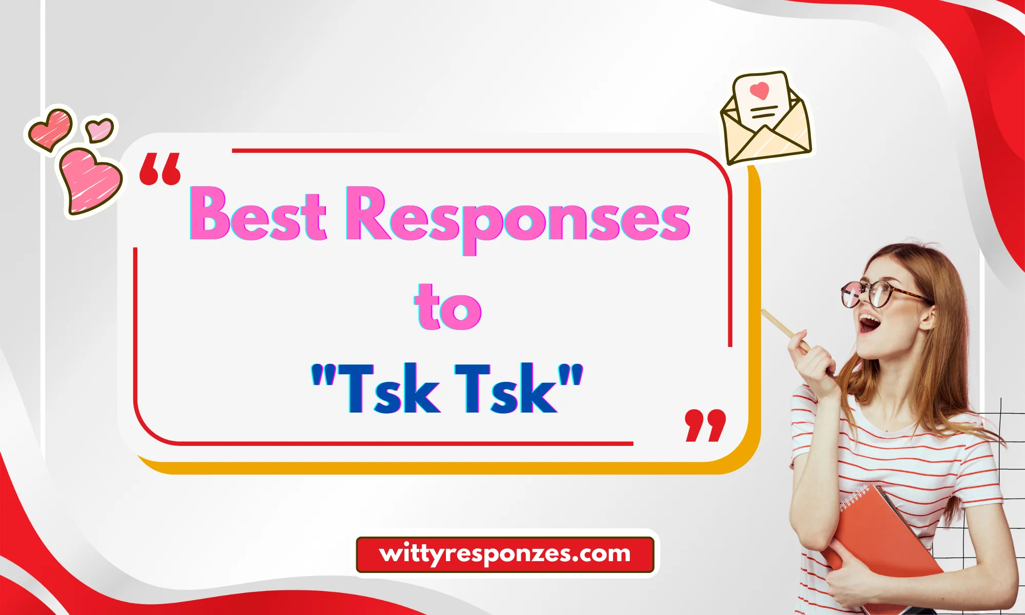 Best Responses to "Tsk Tsk"