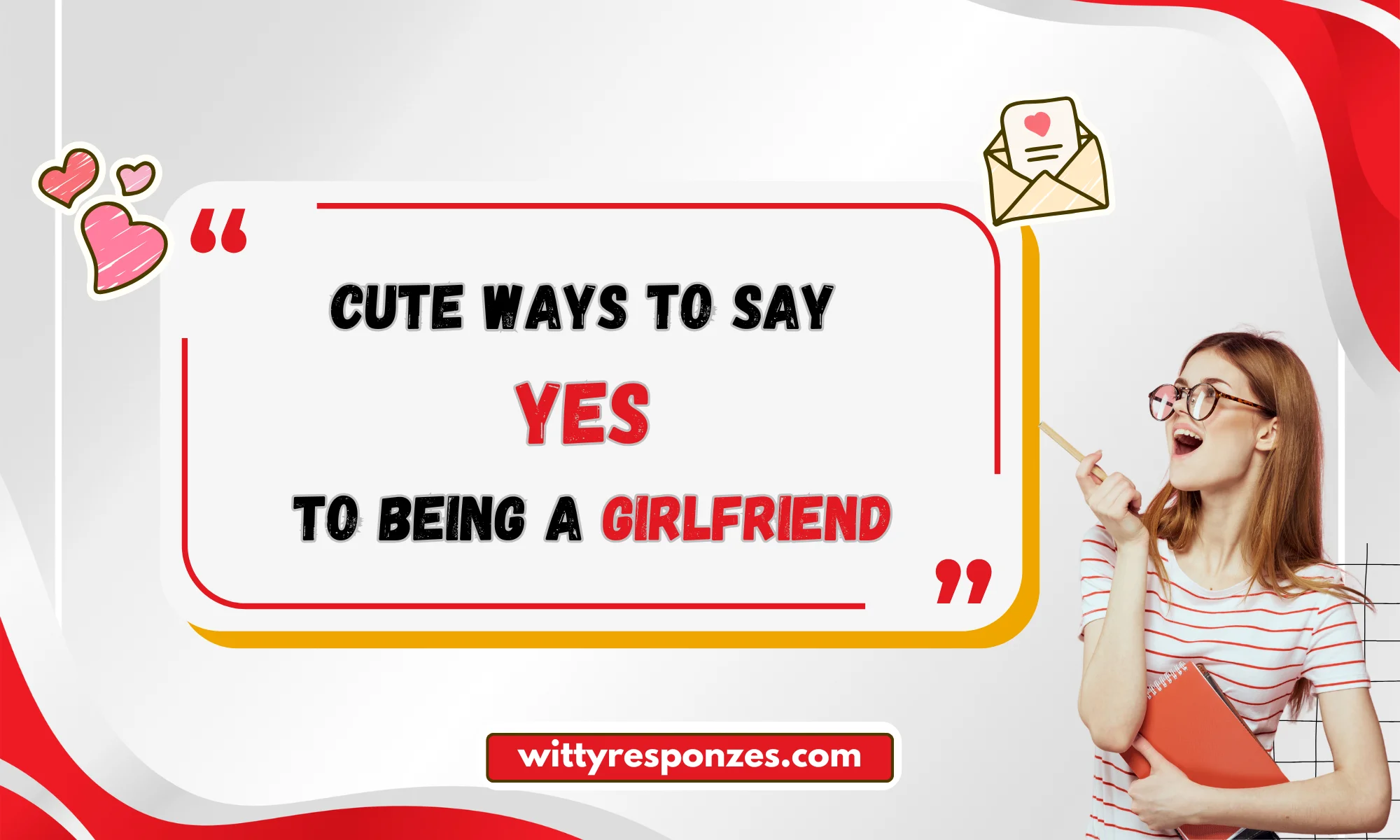 Cute Ways to Say Yes to Being a Girlfriend