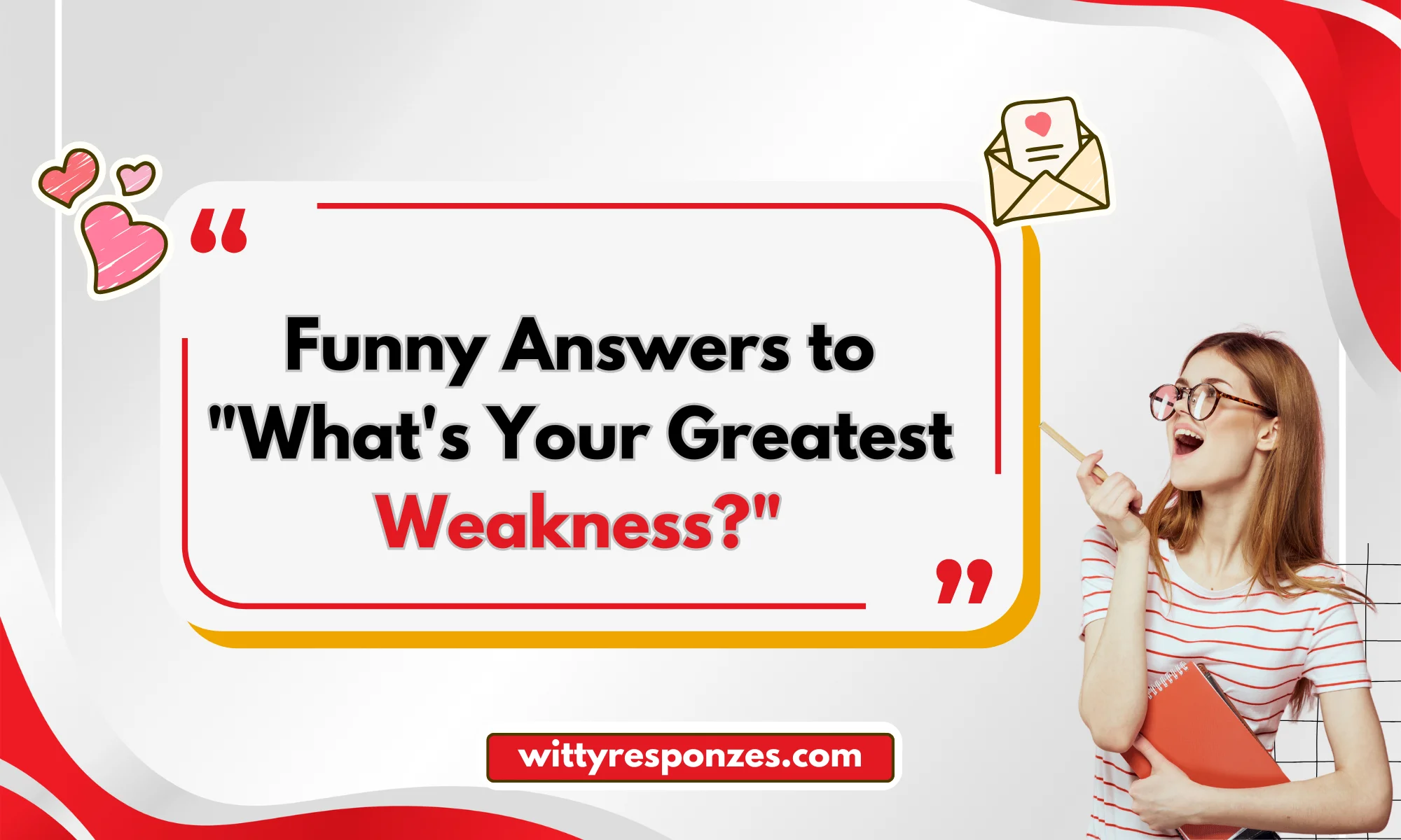 Funny Answers to "What's Your Greatest Weakness?"