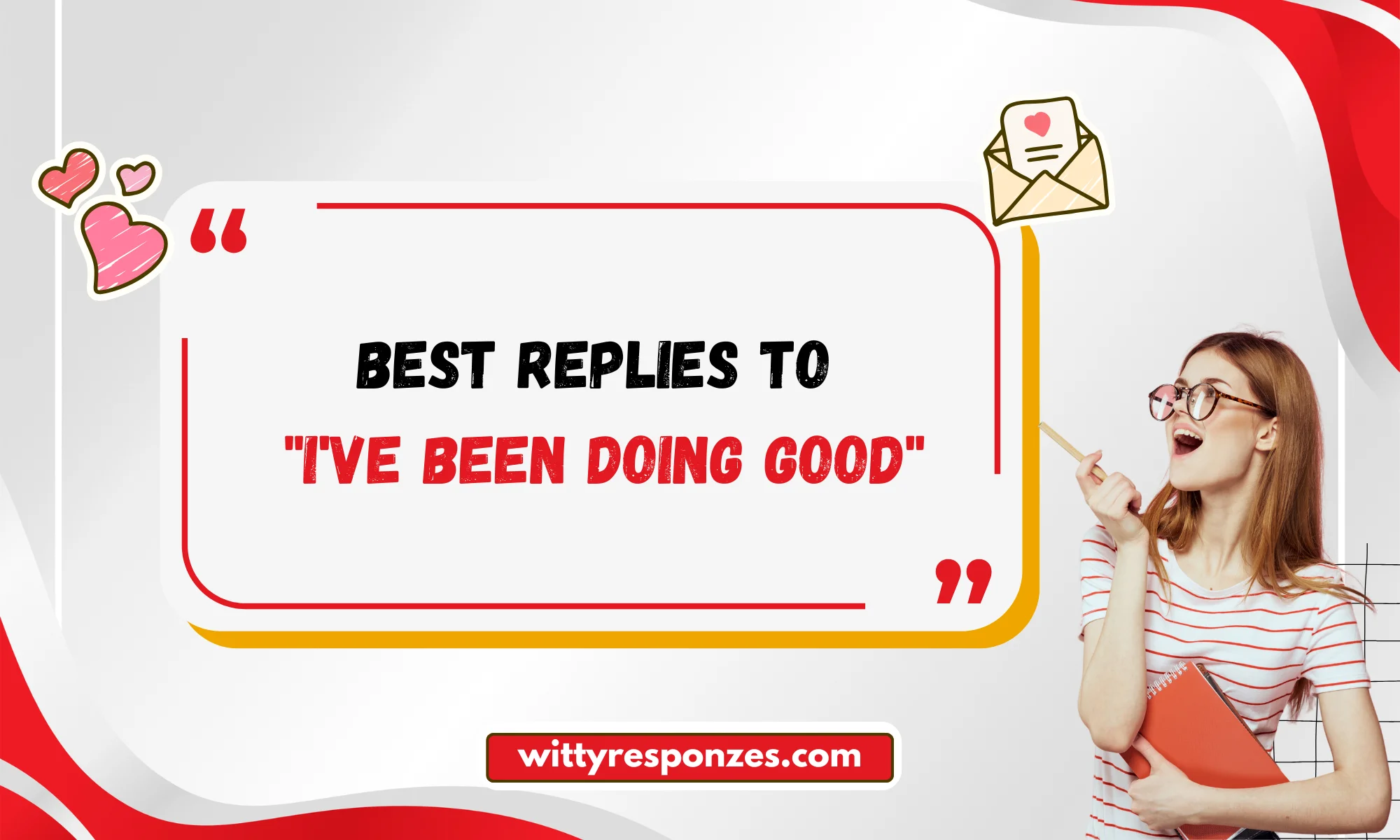 Best Replies to "I've Been Doing Good"