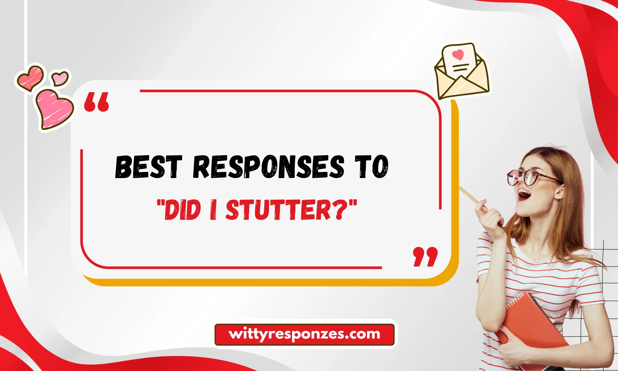 Best Responses to "Did I Stutter?"