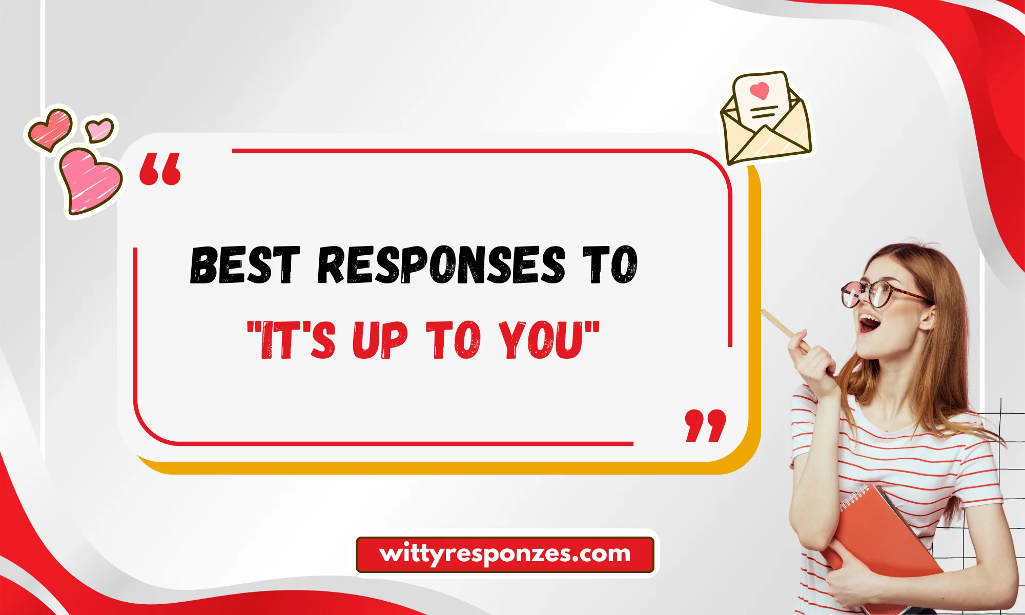 Best Responses to "It's Up to You"