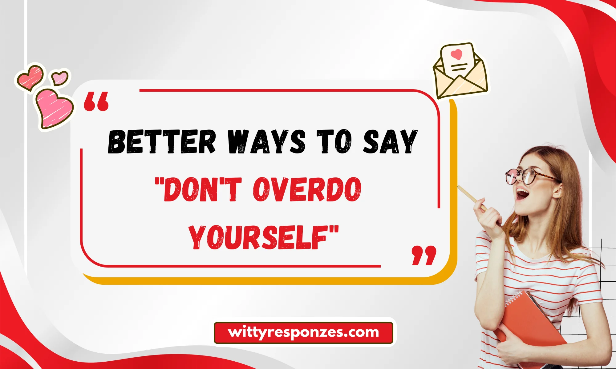 Better Ways to Say "Don't Overdo Yourself"