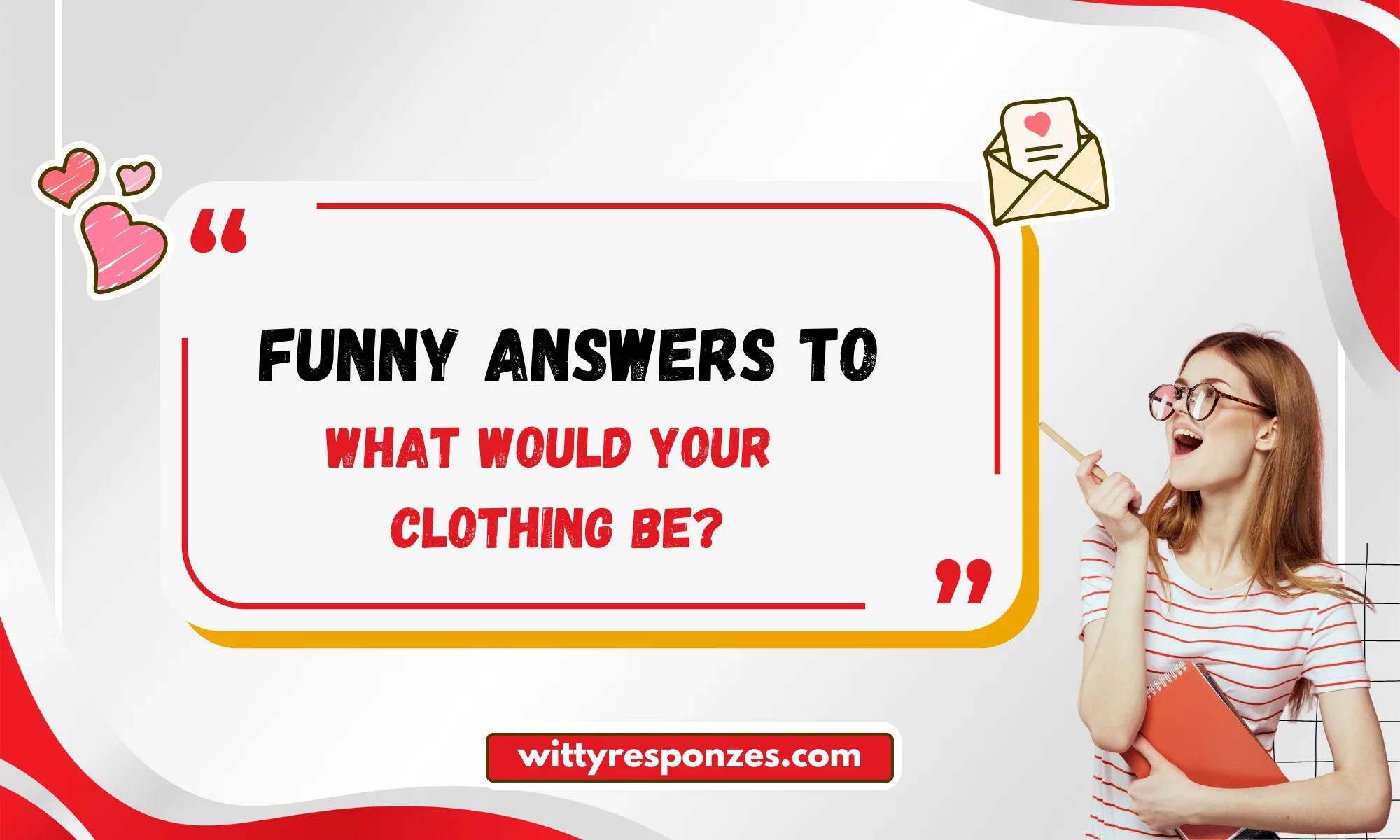 Funny Answers to What Would Your Clothing Be?