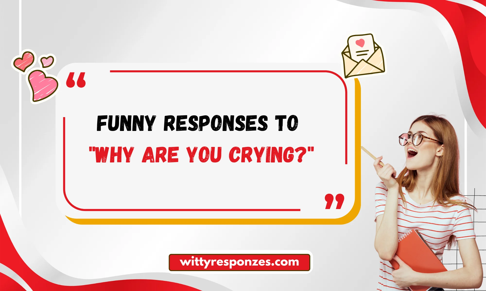 Funny Responses to "Why Are You Crying?"