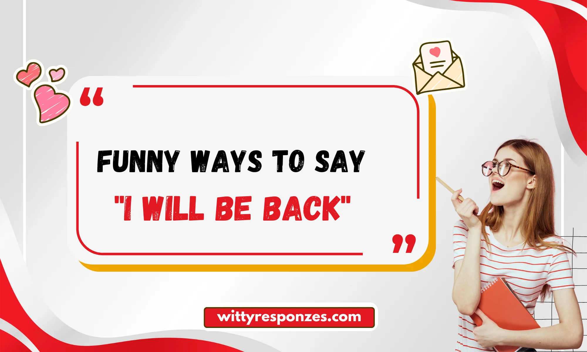 Funny Ways to Say "I Will Be Back"