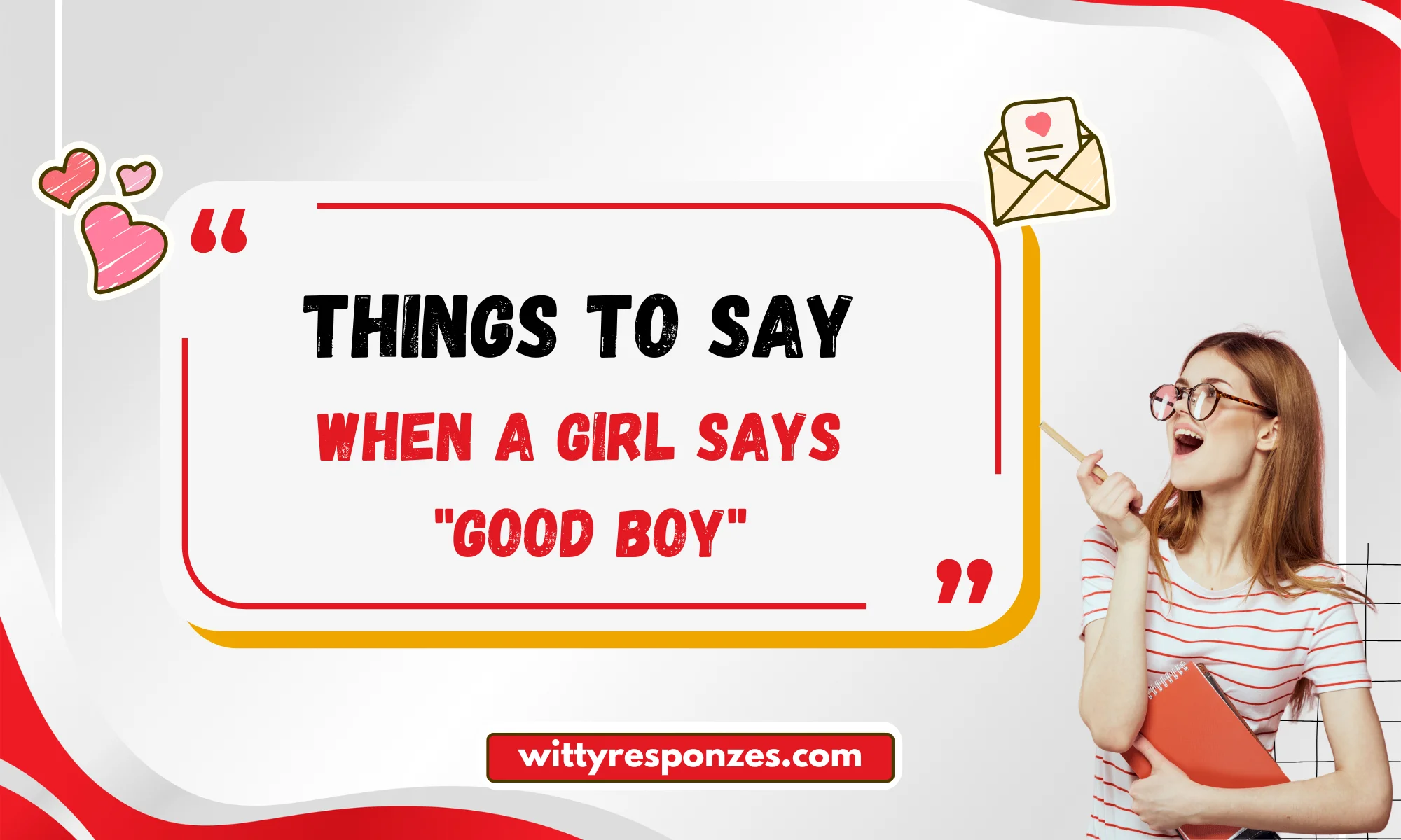 Things to Say When a Girl Says "Good Boy"