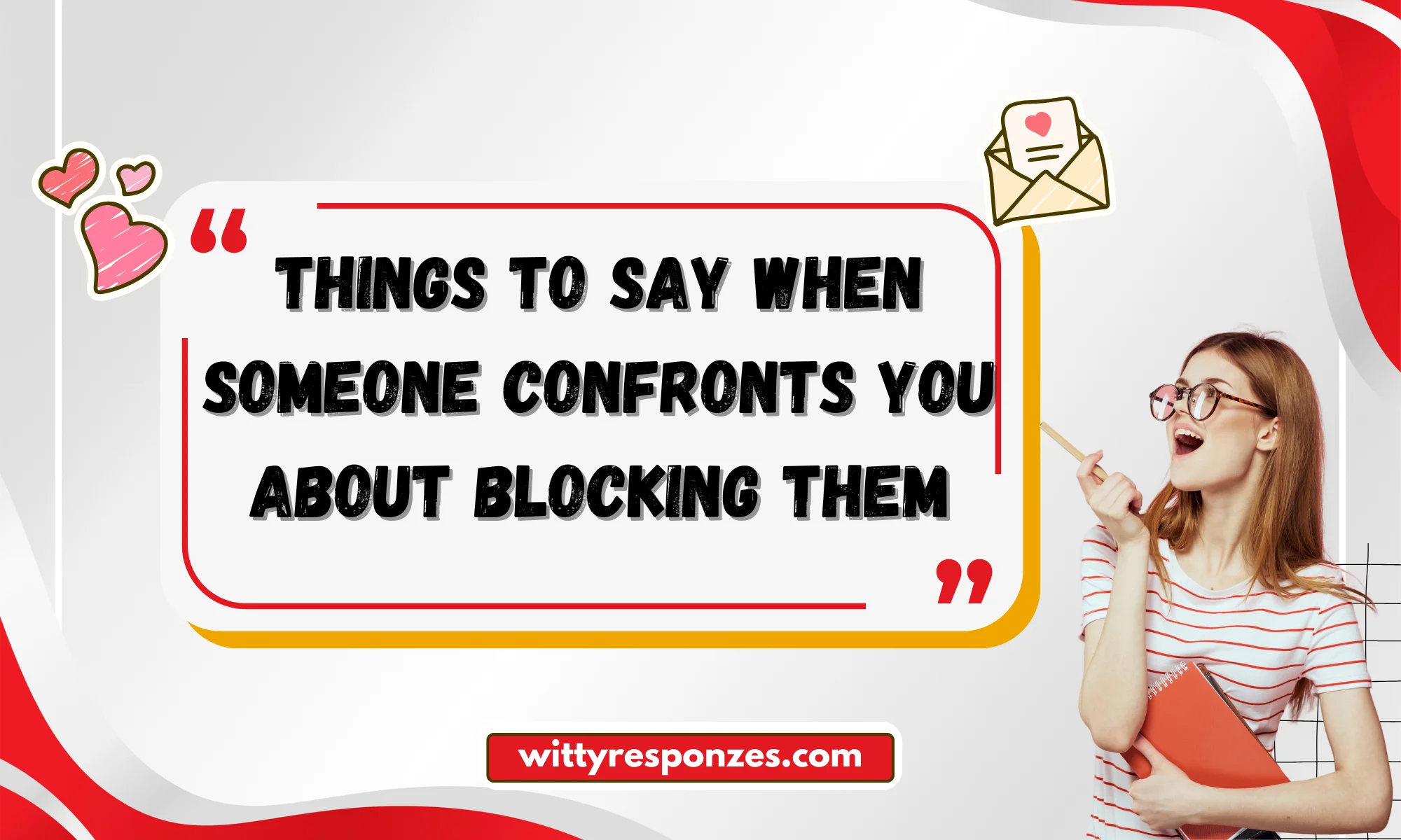 Things To Say When Someone Confronts You About Blocking Them