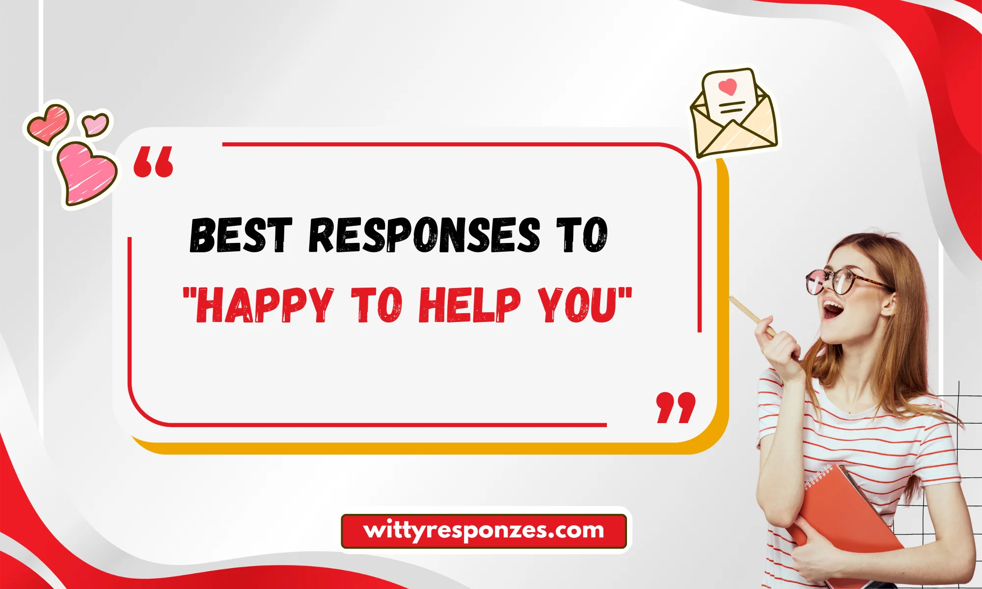 Best Responses to "Happy to Help You"