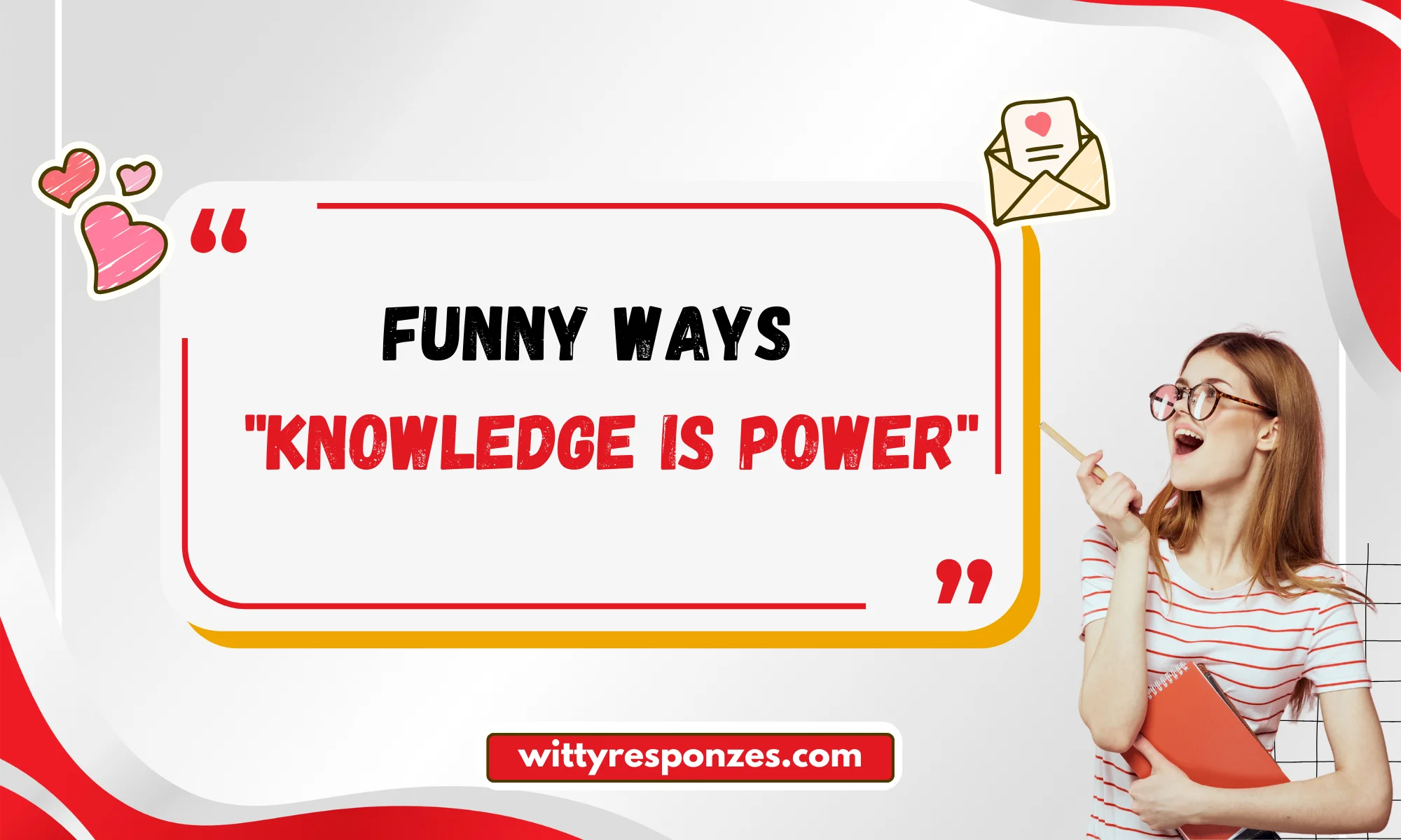 Funny Ways to Say "Knowledge Is Power"