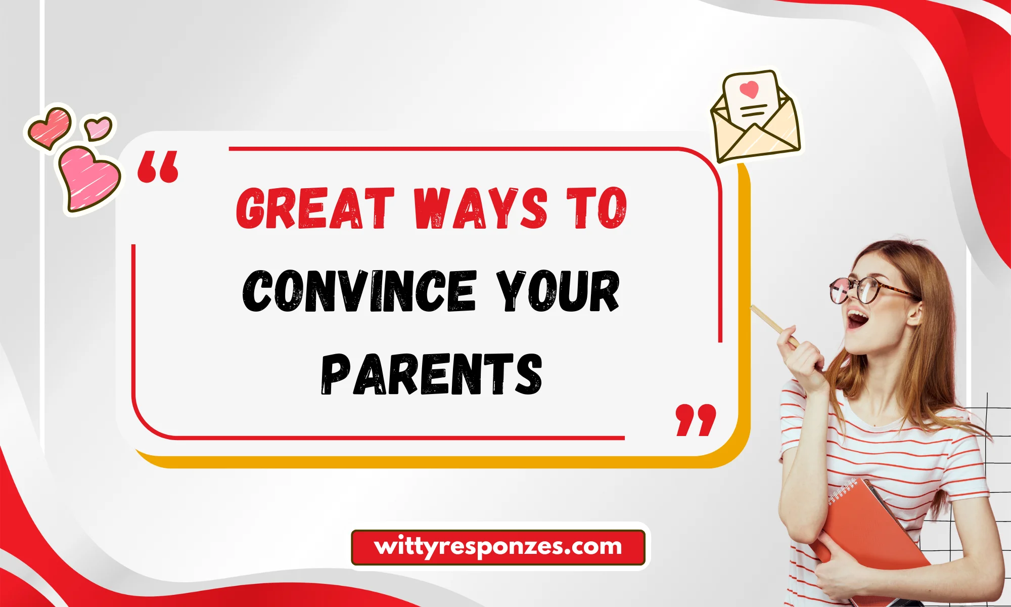 Great Ways To Convince Your Parents